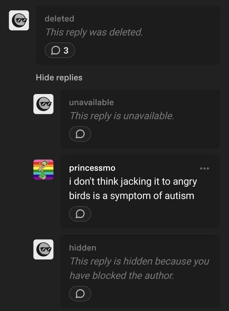 deleted This reply was deleted. Hide replies unavailable This reply is unavailable. princessmo i don't think jacking it to angry birds is a symptom of autism hidden This reply is hidden because you ha