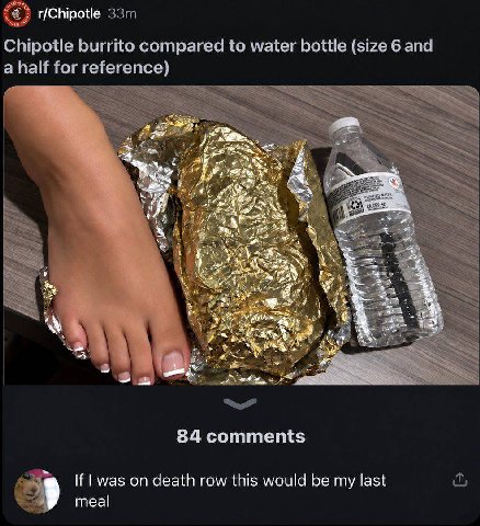 r/Chipotle Chipotle burrito compared to water bottle (size 6 and a haif for reference) 4 Be 84 comments on death row this would be my last у meal