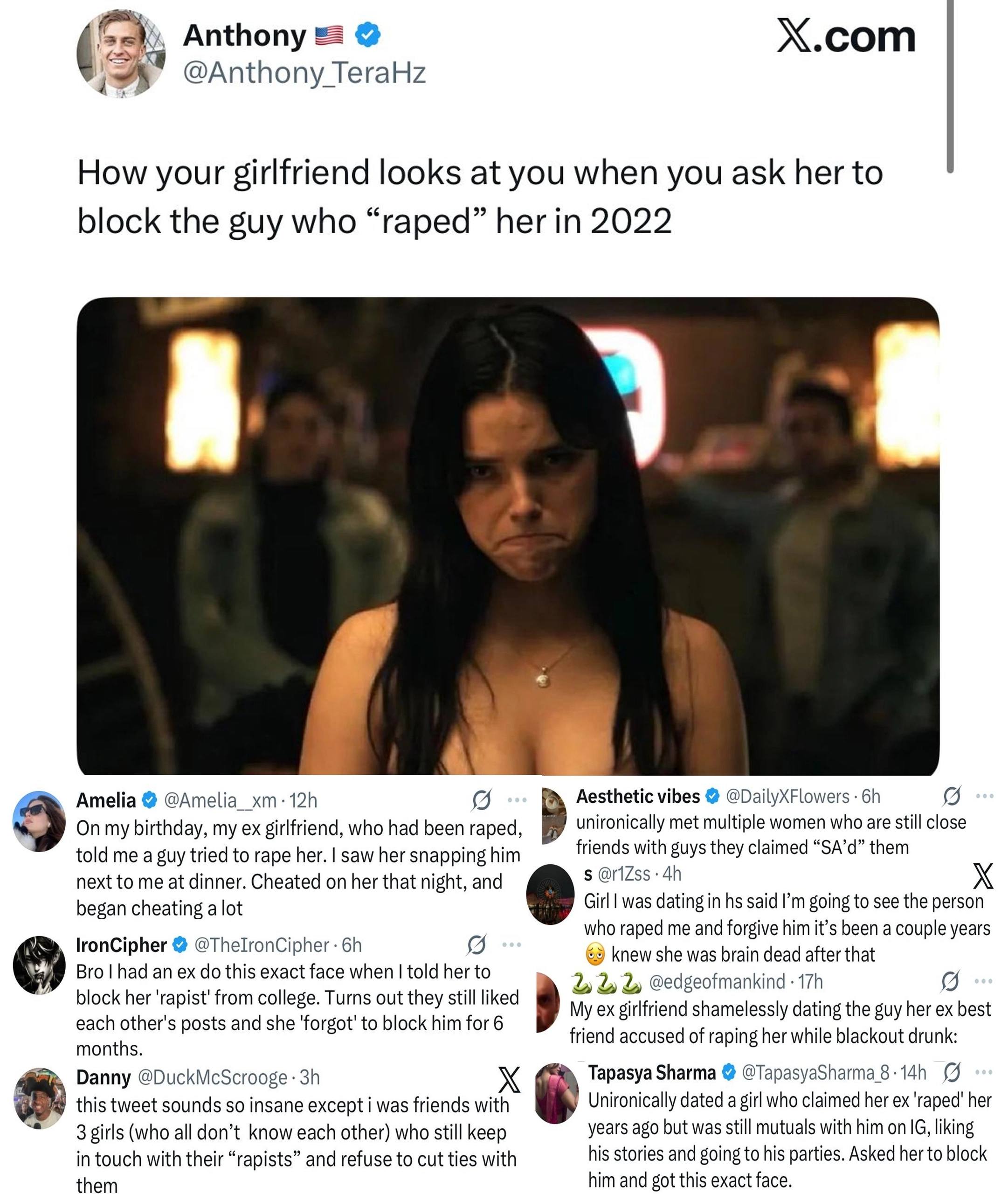 Anthony X.com @Anthony TeraHz How your girlfriend looks at you when you ask her to block the guy who “raped” her in 2022 4 у Amelia @Amelia_xm-12h Aesthetic vibes @DailyXFlowers On my birthday, my gir