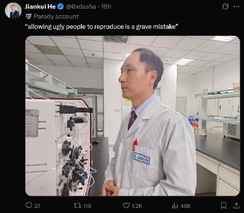 Jiankui Не Parody account “allowing ugly people to reproduce is a grave mistake if 7 27 116 iht