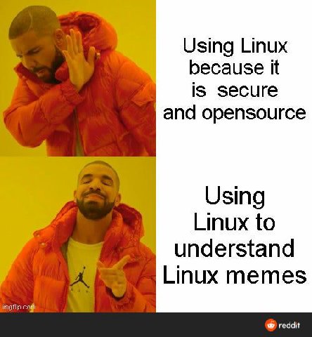 Using Linux because it is secure and opensource Using Linux to understand Linux memes reddit