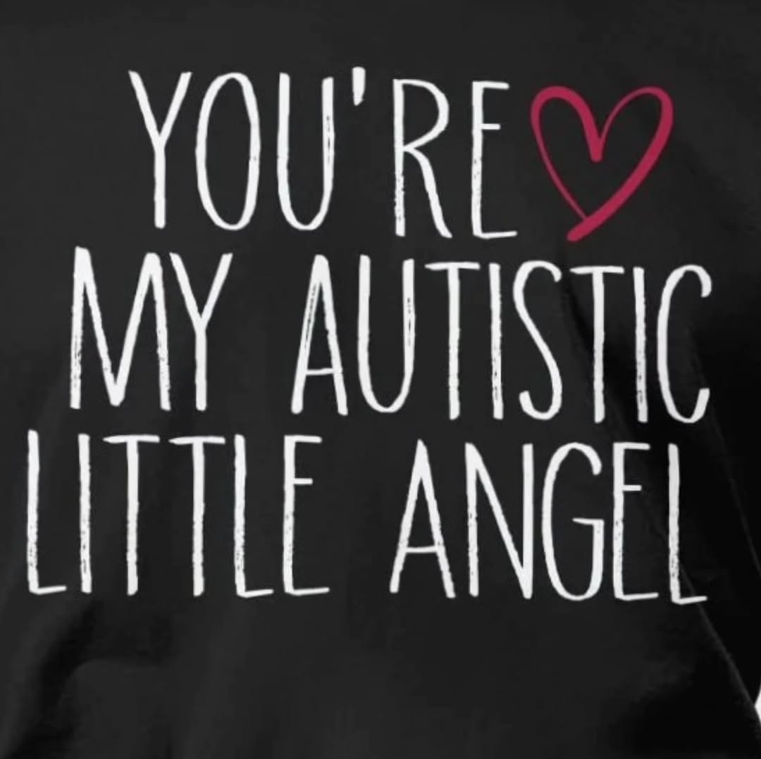 YOU MY AUTISTIC ANGEL