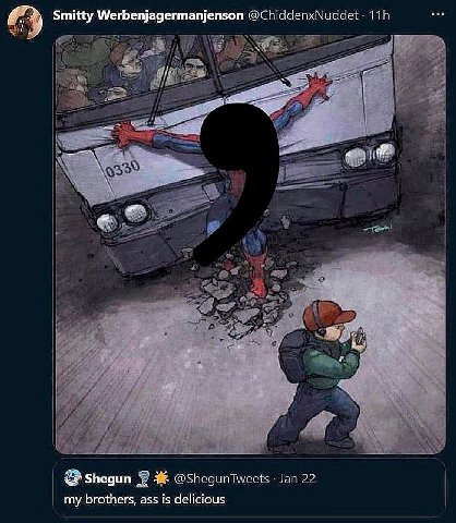 Smitty Werbenjagermanjenson @ChiddenxNuddet shegun Я Jan 22 my brothers, ass is delicious