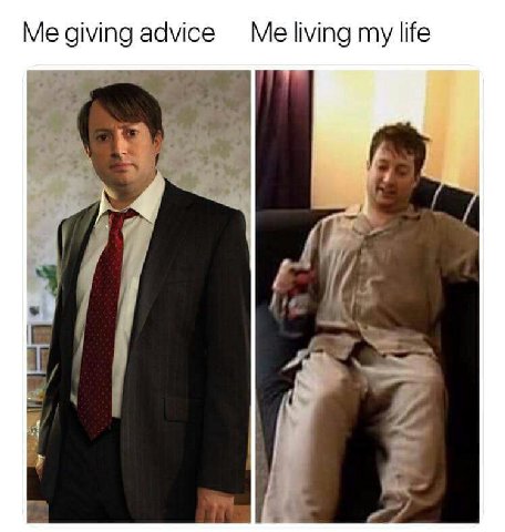 Me giving advice wor Me living my life $4