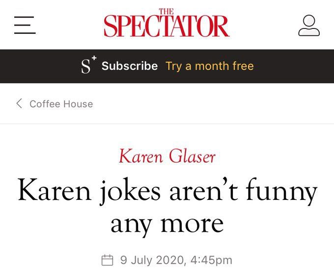 THE О SPECTATOR Coffee House Karen Glaser Karen jokes aren’t funny any more 9 July 2020,