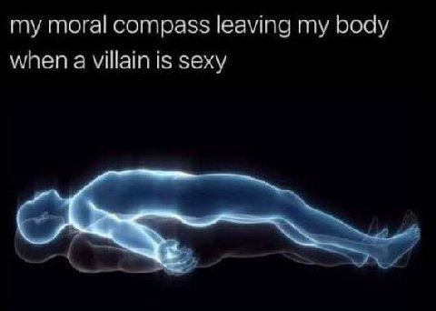 my moral compass leaving my body when a villain is sexy