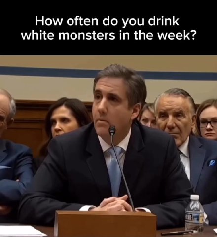 How often do you drink white monsters in the week?