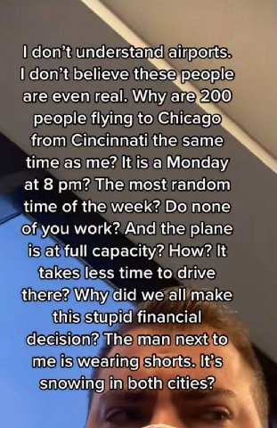 don’t airports. don’t believe eople are even real. Why people flying to Chicago from Cincinnati the same time as К 15 а Мопаау at 8 The most random time of the week? none of you work? And the plane 5 