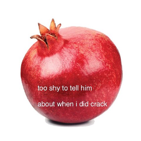 too shy to tell him about when i