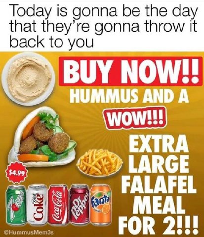 Today is gonna be the day that gonna throw It back to you BUY NOW HUMMUS AND A LARGE LAFEL MEAL Mem3 FOR 2!!