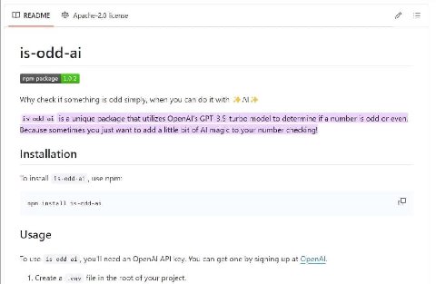 README 58 Apache-2.0 license в is-odd-ai Why check if something 15 odd simply, when you can it with is-odd-ai is a unique package that utilizes ОрепА! GPT-3.5-turbo model to determine if a number is o
