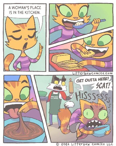 А WOMAN'S PLACE IS IN THE KITCHEN. a Litter (GET OUTTA 1 SCAT! comics LLC