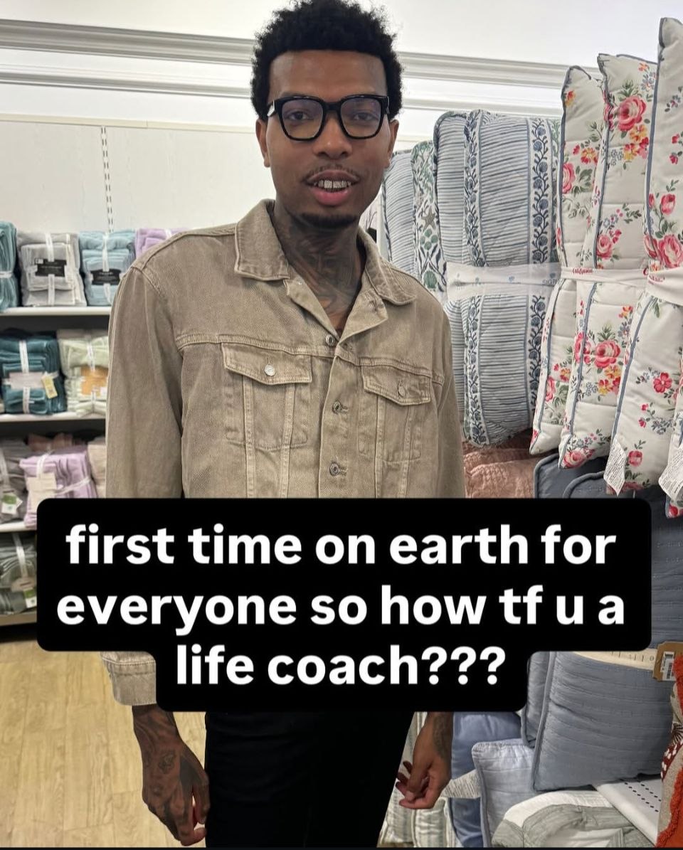 4 irst time on earth for everyone so life coach???