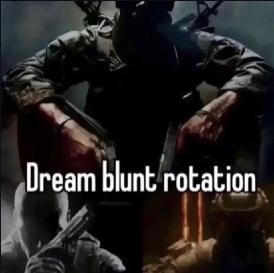Dream blunt rotation