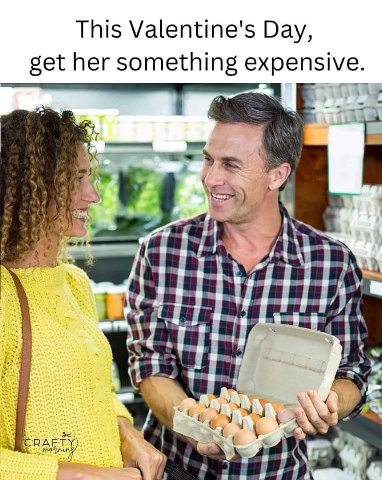 This Valentine's Day, get her something expensive. К. у 1} 4! at I i А 7