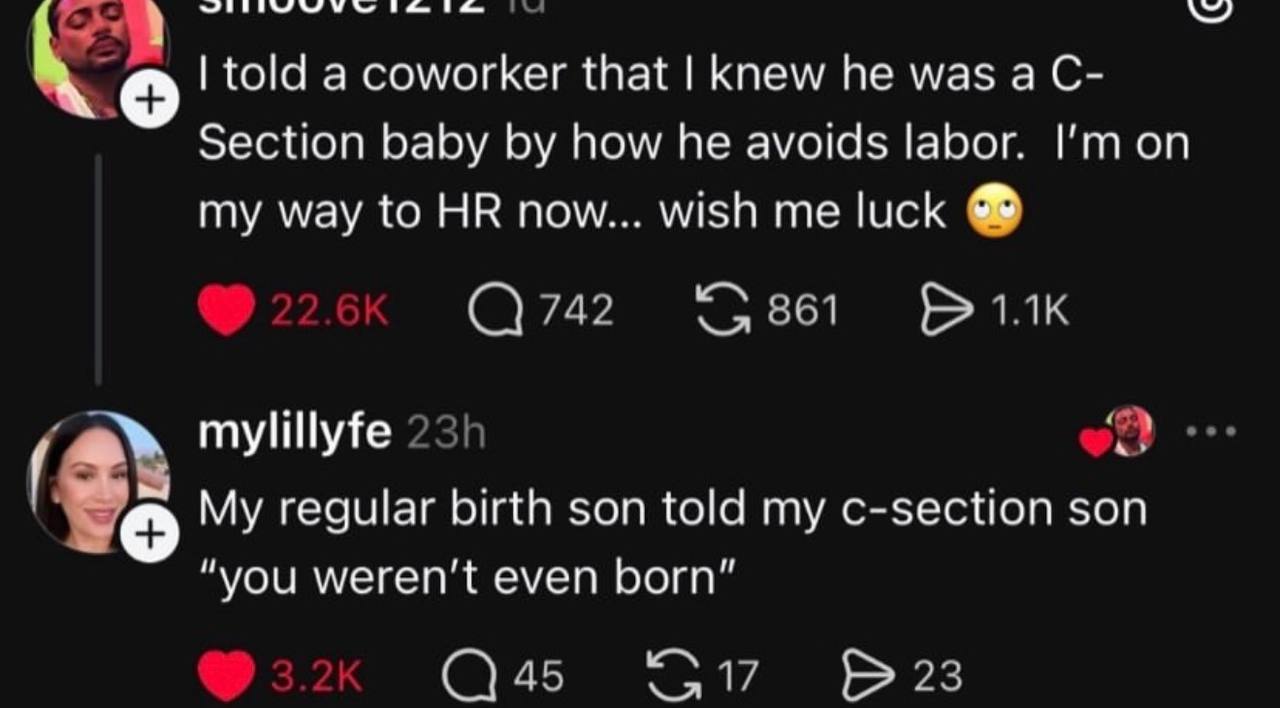1 told a coworker that knew he маза С- Section baby how he avoids labor. my way to now... wish me luck mylillyfe regular birth son told my c-section son “you even born" 4 1/ 23