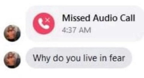 Missed Audio Call 4:37 Why you live in fear
