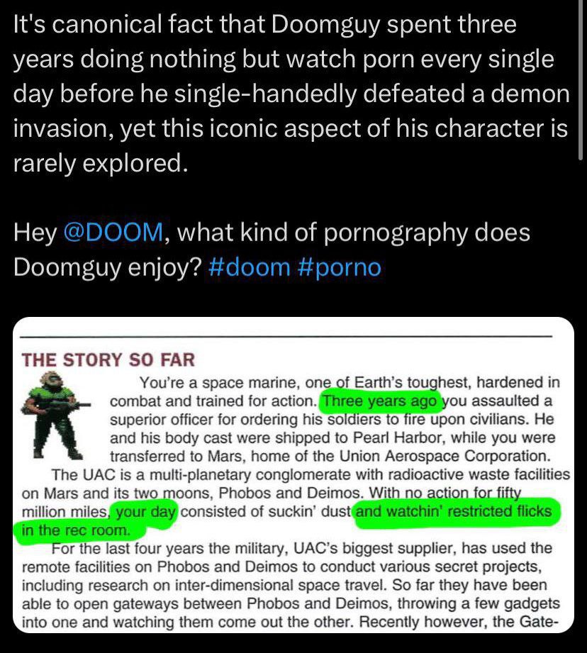 It's canonical fact that Doomguy spent three years doing nothing but watch porn every single day before he single-handedly defeated a demon invasion, yet this iconic aspect of his character is rarely 