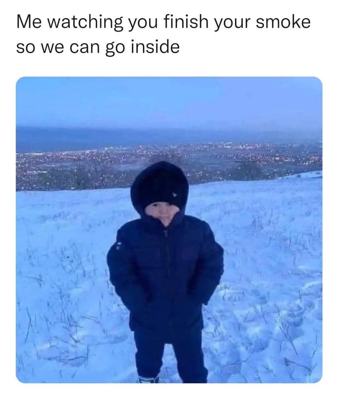 watching you finish your smoke SO we Can inside an 4