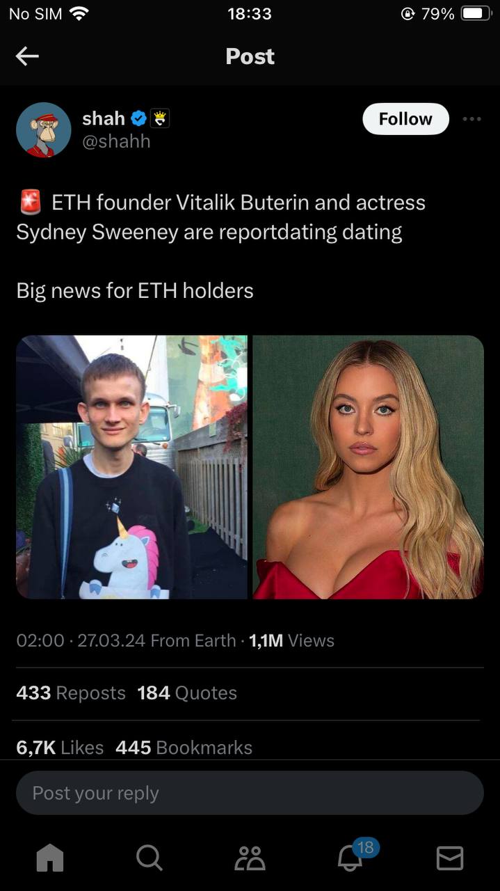 SIM 18:33 79% Post @shahh ETH founder Vitalik Buterin and actress Sydney Sweeney are reportdating dating Big news for ETH holders А Я 3 02:00 27.03.24 From Earth Views 433 Reposts 184 Quotes Likes 445