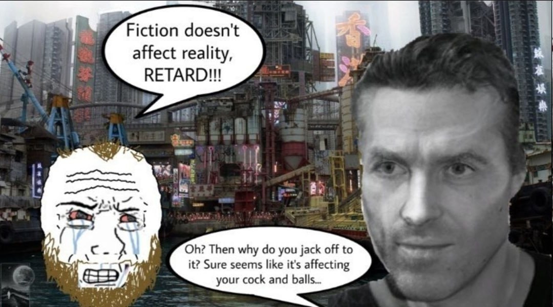 £25 Fiction doesn't affect reality, RETARD!!! a Then why you jack off to it? Sure seems like it's affecting your cock and