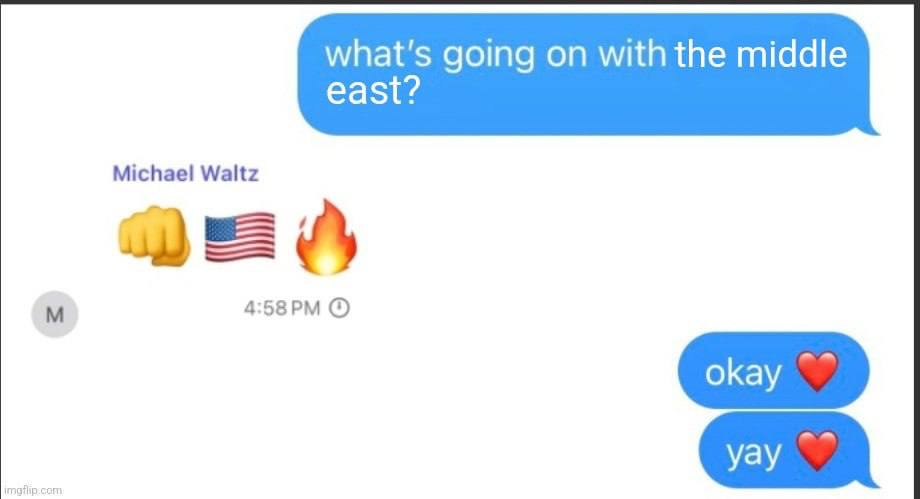 what's going on with the middle east? Michael Waltz