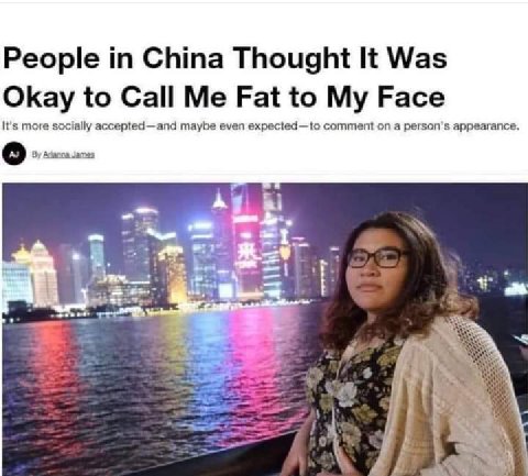 People China Thought It Was Okay to Call Me Fat to My Face It's more socially accepted—and maybe even expected—to comment on a person's appearance.