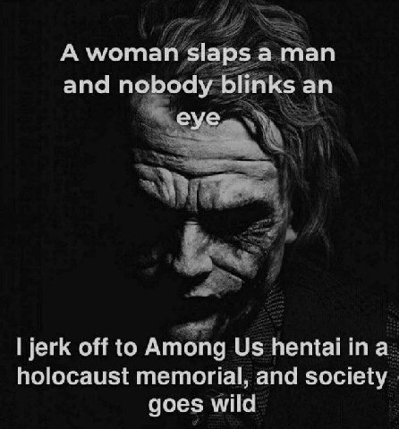 А woman slaps а man and nobody blinks an eye jerk off to Among hentai in a holocaust memorial, and society goes wild
