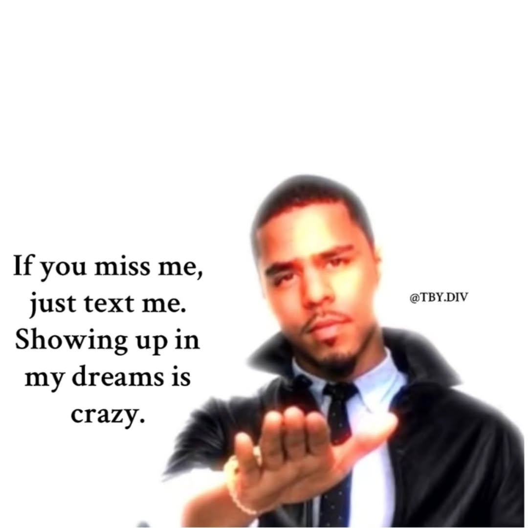 If you miss me, just text me. @TBY.DIV Showing up in my dreams is crazy.