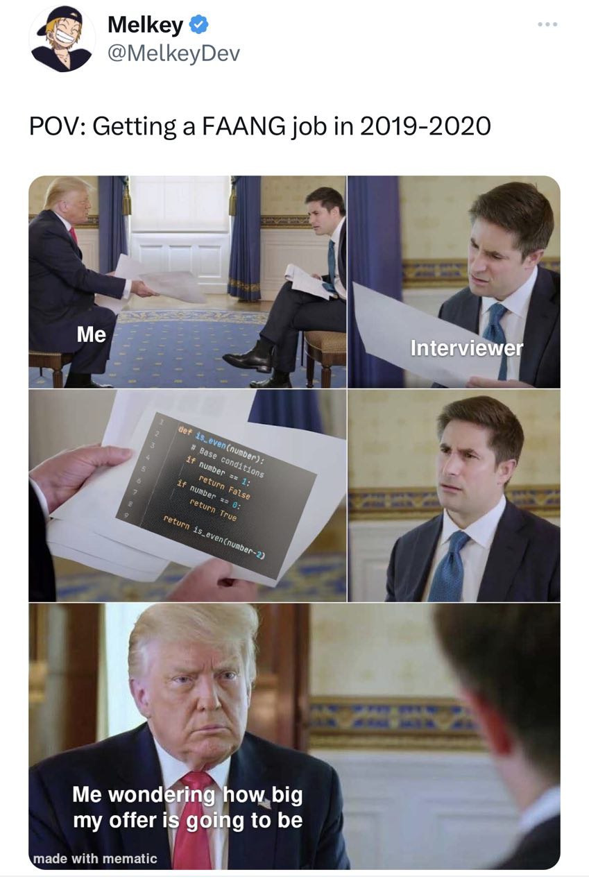 Melkey @MelkeyDev POV: Getting a FAANG job in 2019-2020 Me Interviev 5) if Me wonderin to be my offer made with mematic