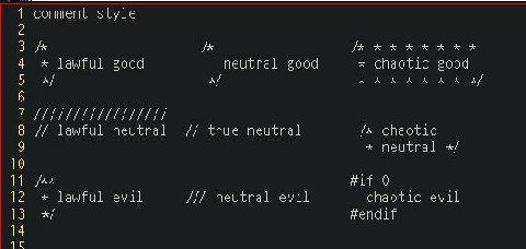 1 comment style 2 3 4 lawful 5009 neutral chaotic good 5 6 8 lawful neutral true neutral chaotic 9 neutral 19 11 #if 9 12 lawful evil neutral evil chaotic evil 13 #endif 14