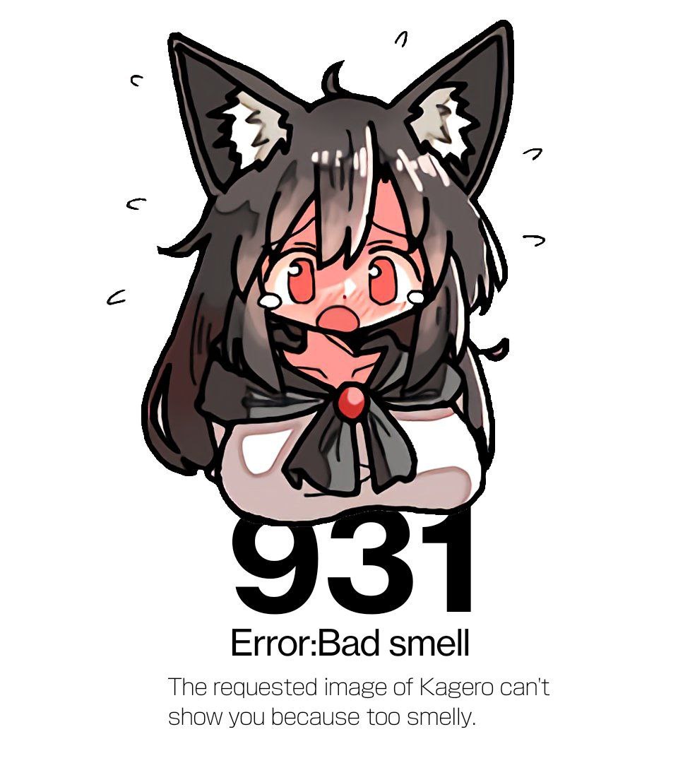 Error:Bad smell The requested image of Kagero can't show you because too smelly.