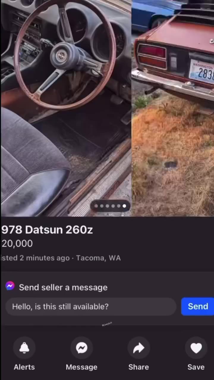 isted 2 minutes ago - Tacoma, WA ® Send seller a message 20k? Dude the car is literally eating itself. | Consider asking for a video < Seeyou there @ Hello, is this still available? "Send Alerts Messa