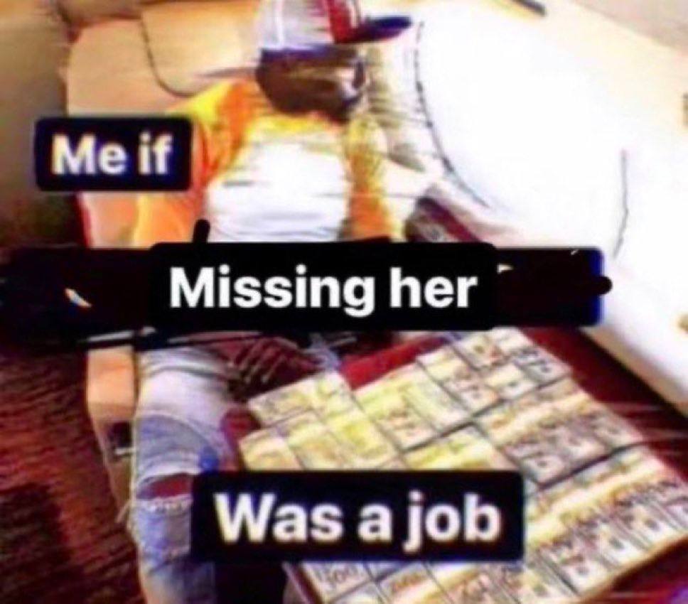 Missing her Was ajob