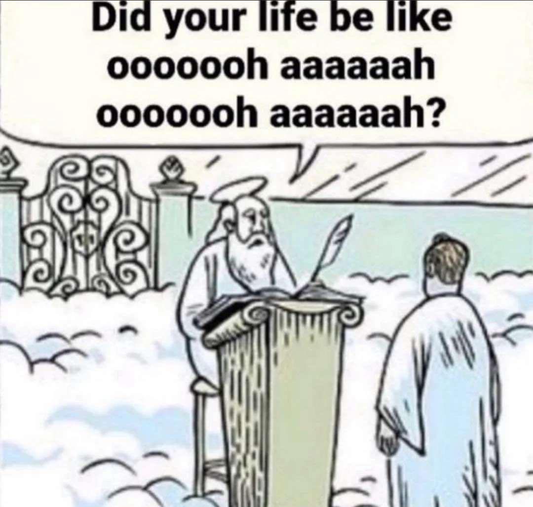Did your life be like ooooooh aaaaaah ooooooh aaaaaah?