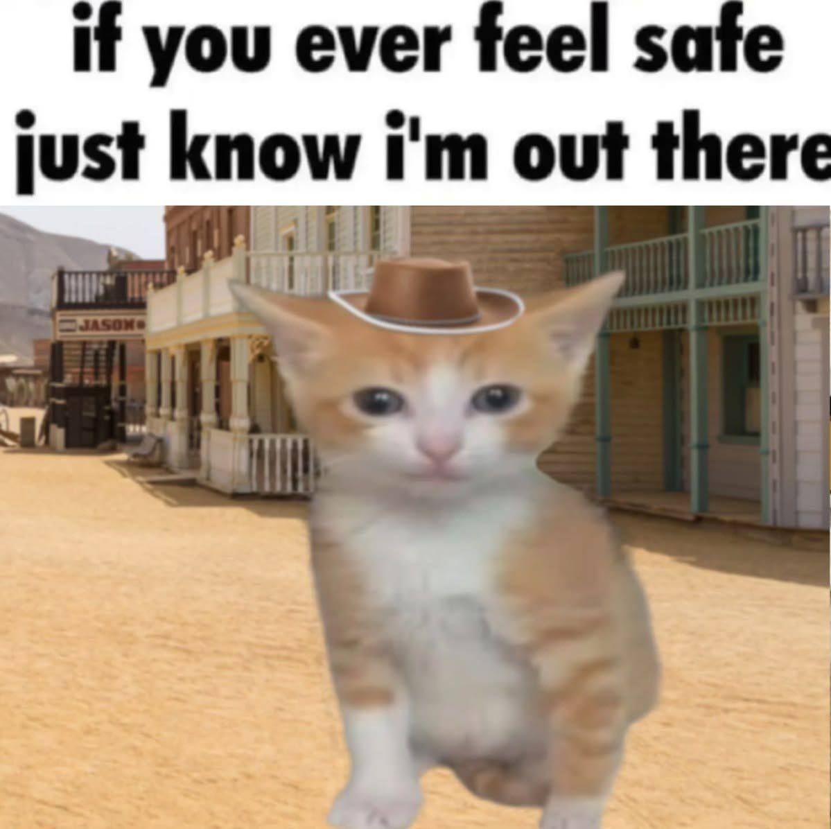 you ever feel sate just know out there
