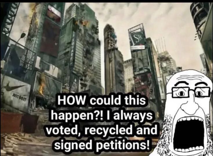 у a HOW could Варреп?! always voted, recycled апа titions! signed petitions!