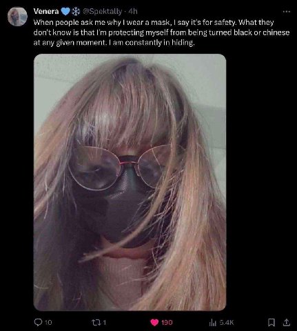 Venera 3% @Spektally When people ask me why wear a mask, say it's for safety. What they don't know is that protecting myself from being turned black or chinese at any given moment. constantly in hidin