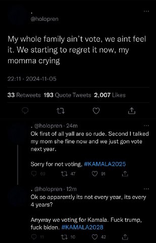 whole family vote, we aint feel it. We starting to regret it now. my momma crying 33 193 2,007 first of all yall are so rude. Second talked my mom she fine now and we just gon vote next year. Sorry fo