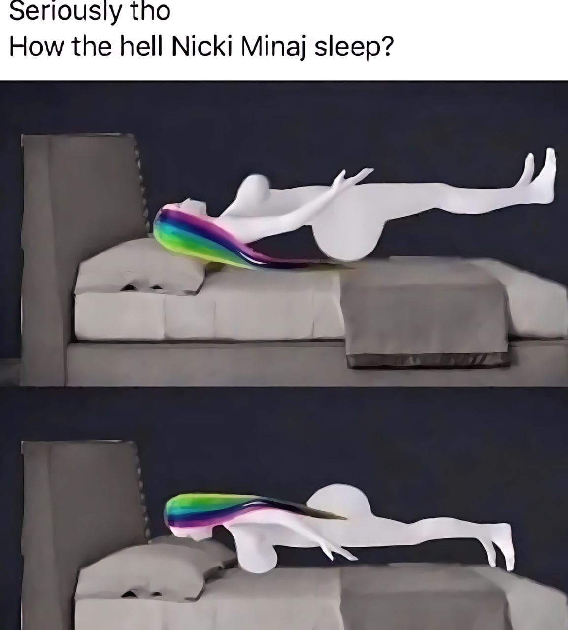 eriously tho How the hell Nicki Minaj sleep?