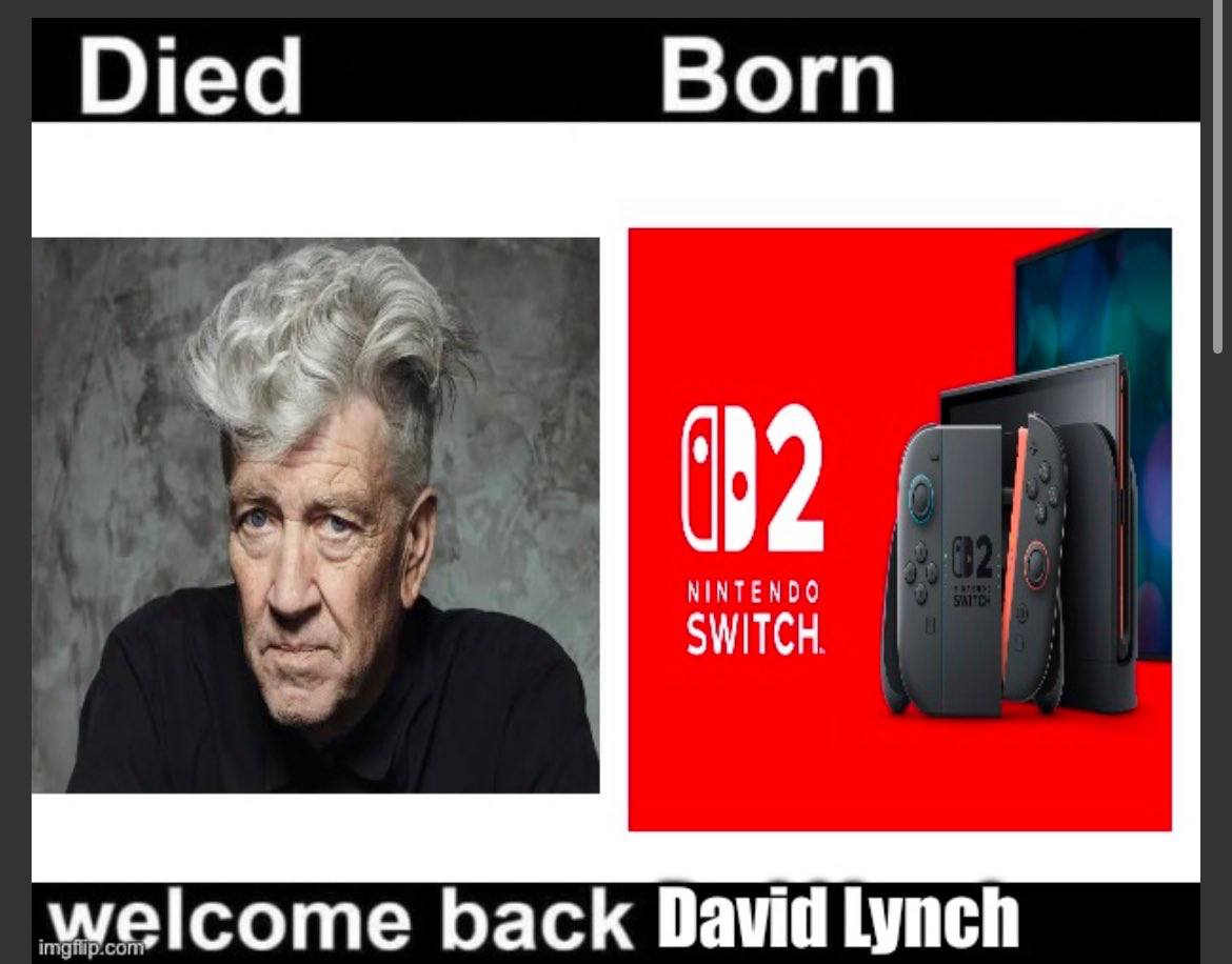 Died Born А NINTENDO SWITCH. welcome back David Lynch