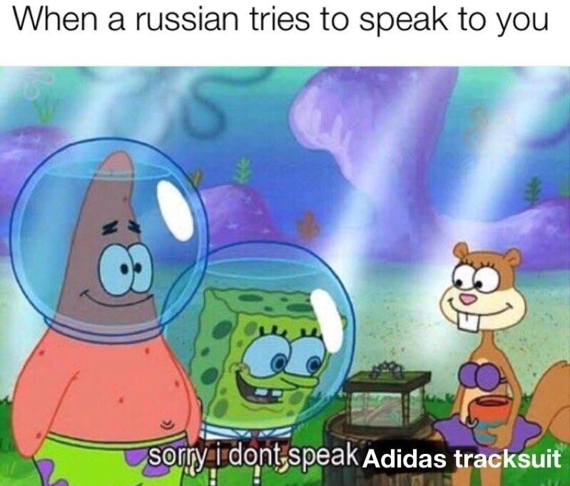 When a russian tries to speak to you 4 peak Adidas tracksuit