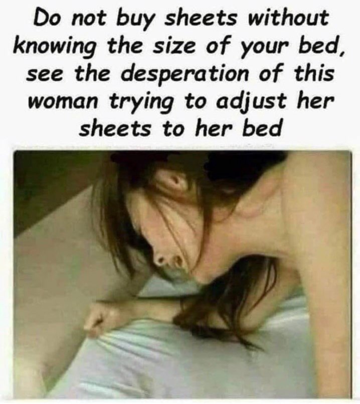 not buy sheets without knowing the size of your bed, see the desperation of this woman trying to adjust her sheets to her bed