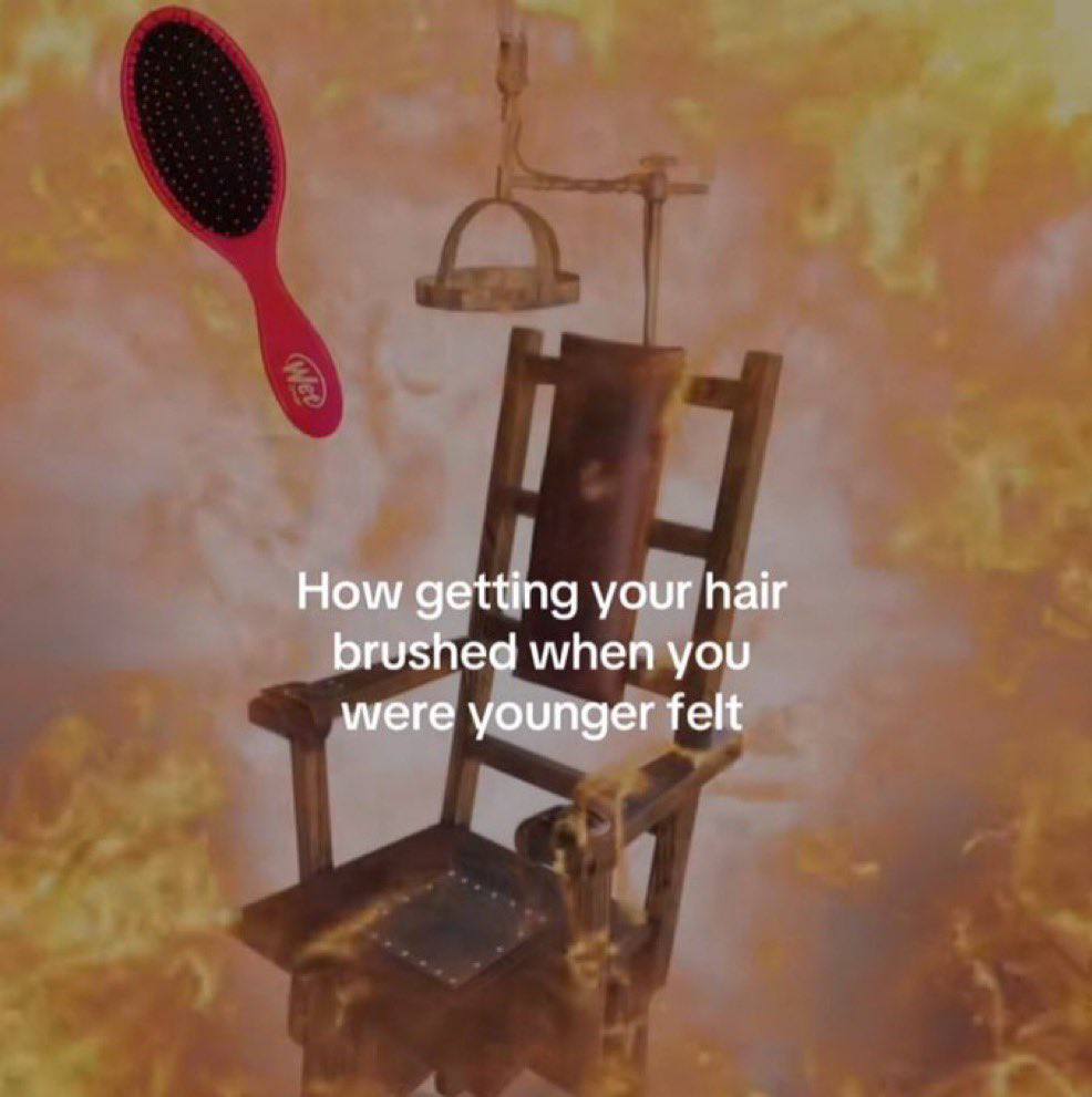 How getting your hair brushed when you were younger felt