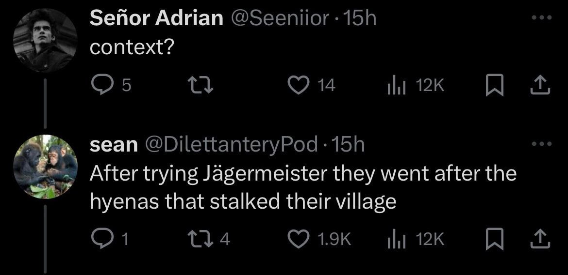 Senor Adrian context? эеап trying Jagermeister they went after the hyenas that stalked their village