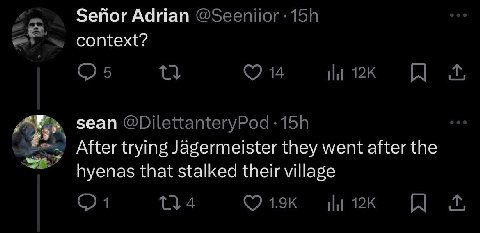 Senor Adrian context? эеап trying Jagermeister they went after the hyenas that stalked their village