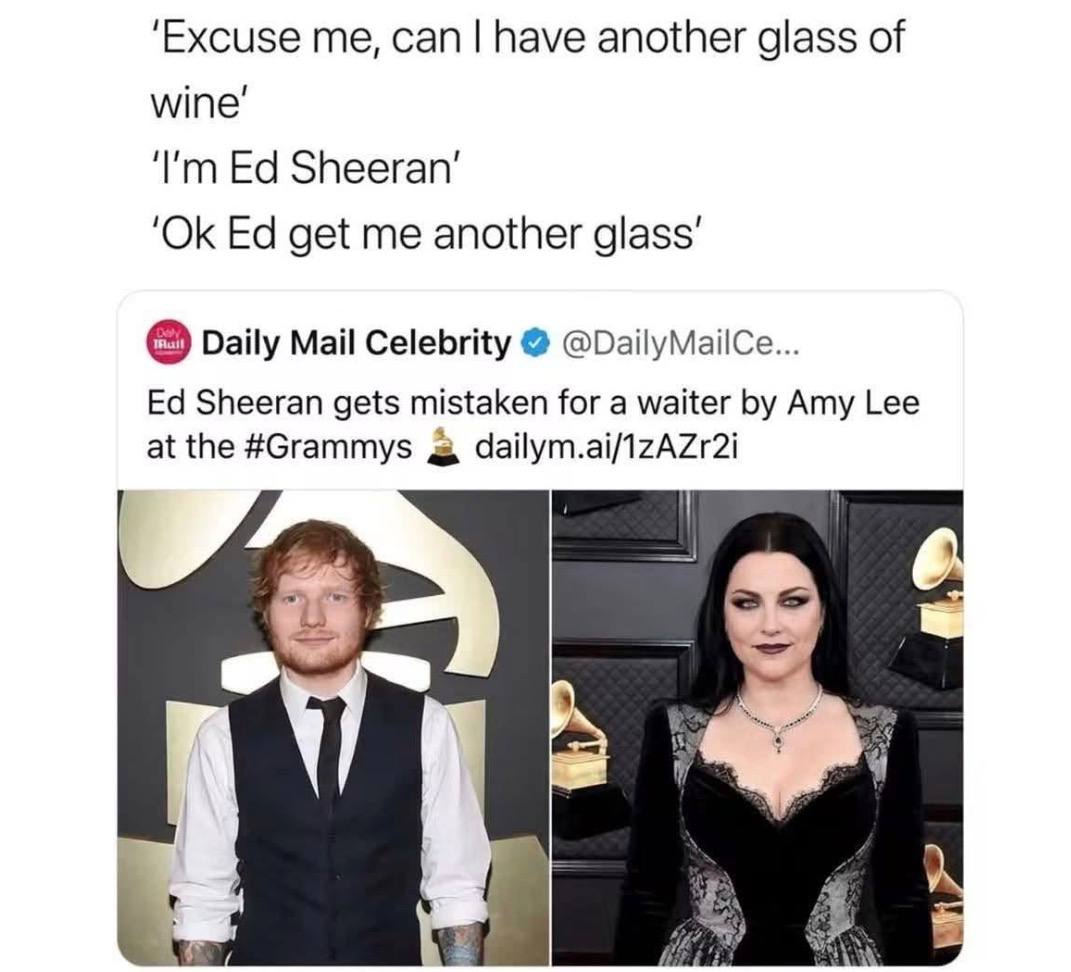 ‘Excuse me, can have another glass of wine’ Sheeran’ get me another glass’ Daily Mail Celebrity @DailyMailCe... Sheeran gets mistaken for a waiter Amy Lee at the #Grammys dailym.ai/1ZAZr2i 5