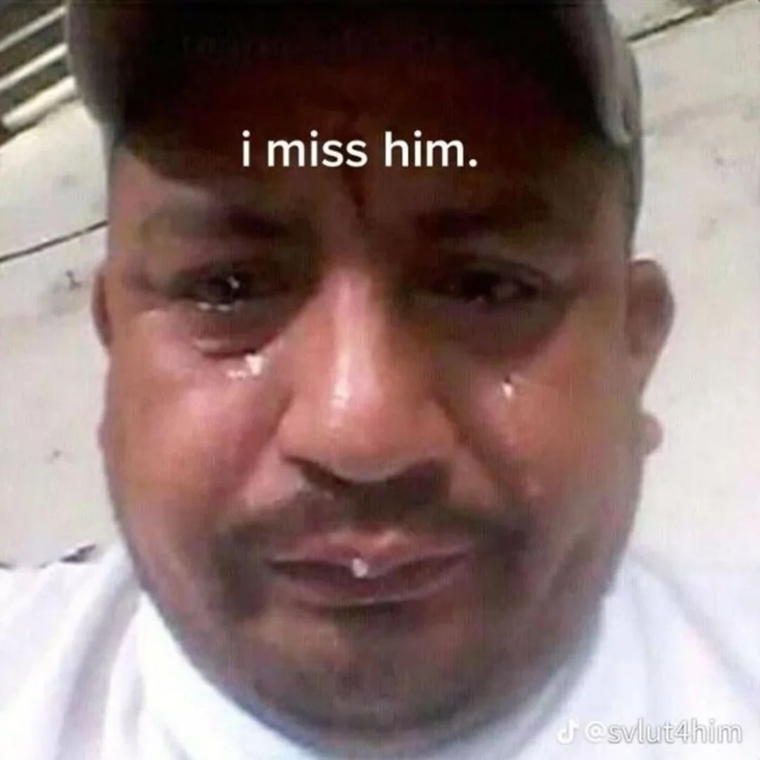 i miss him.