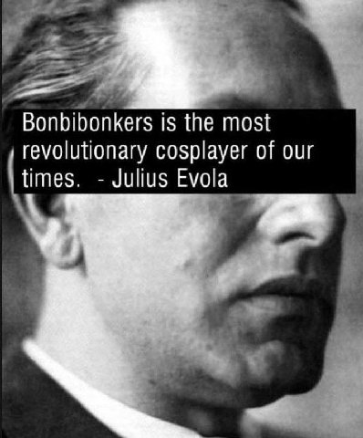 Bonbibonkers is the most revolutionary cosplayer of our times. Julius Evola A