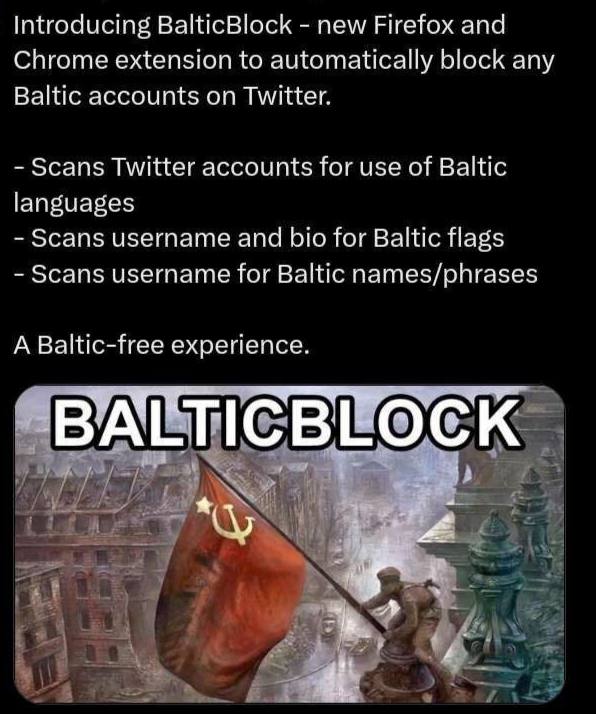 Introducing BalticBlock new Firefox and Chrome extension to automatically block any Baltic accounts on Twitter. Scans Twitter accounts for use of Baltic languages Scans username and bio for Baltic fla